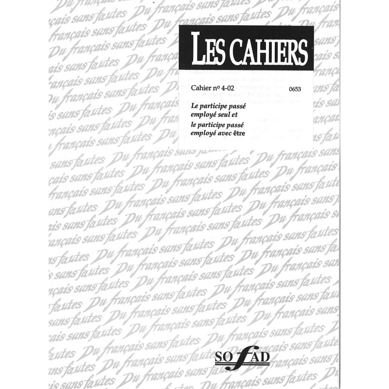DFSF 4-02 – Le participe passé employé seul et le participe passé employé avec être